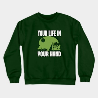 your life in your hand Crewneck Sweatshirt